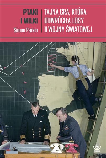 PTAKI I WILKI. TAJNA GRA, KTÓRA ODWRÓCIŁA LOSY II