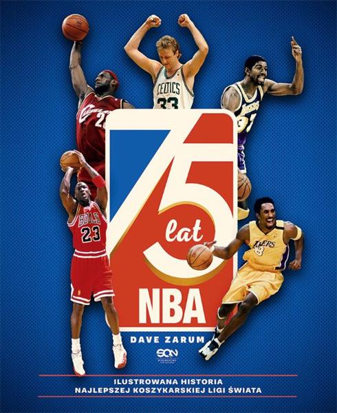 75 LAT NBA. ILUSTROWANA HISTORIA NAJLEPSZEJ KOSZYK