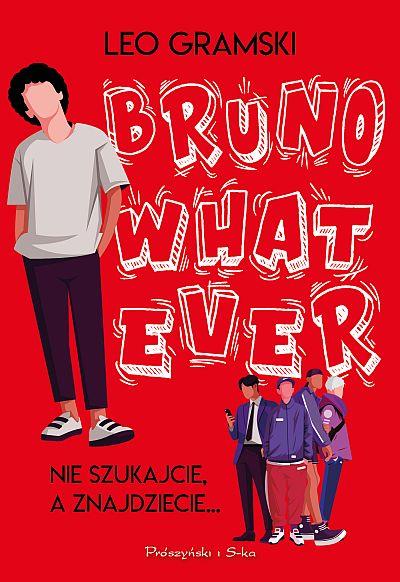 BRUNO WHATEVER