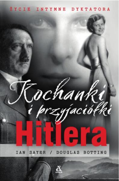 KOCHANKI I PRZYJACIÓŁKI HITLERA.