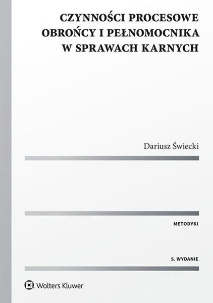 CZYNNOŚCI PROCESOWE OBROŃCY I PEŁNOMOCNIKA W SPRAW