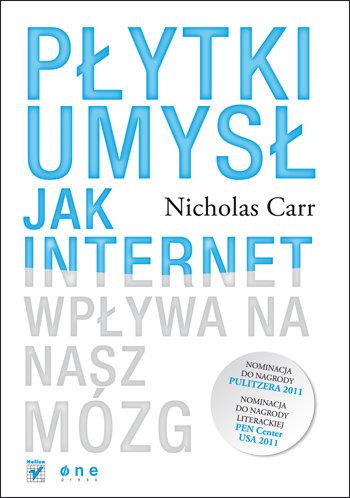 PŁYTKI UMYSŁ. JAK INTERNET WPŁYWA NA NASZ MÓZG