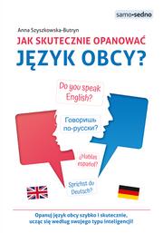 JAK SKUTECZNIE OPANOWAĆ JĘZYK OBCY?