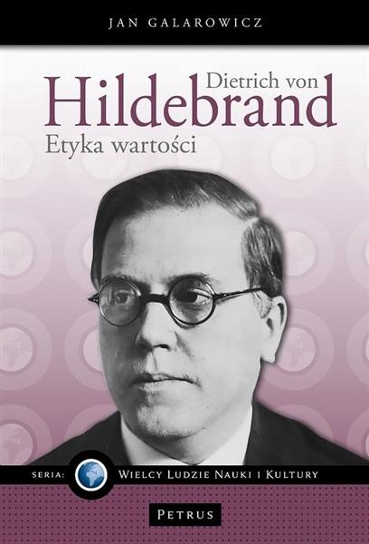 DIETRICH VON HILDEBRAND. ETYKA WARTOŚCI