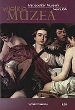 Metropolitan Museum. Nowy Jork. Wielkie muzea