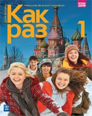 KAK RAZ 1. JĘZYK ROSYJSKI. PODRĘCZNIK DLA LICEUM I