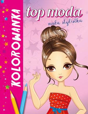 TOP MODA MAŁA STYLISTKA. KOLOROWANKA AMARANTOWA