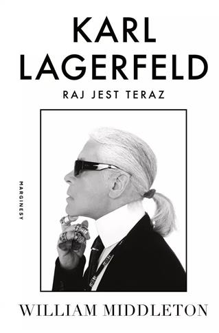 KARL LAGERFELD. RAJ JEST TERAZ