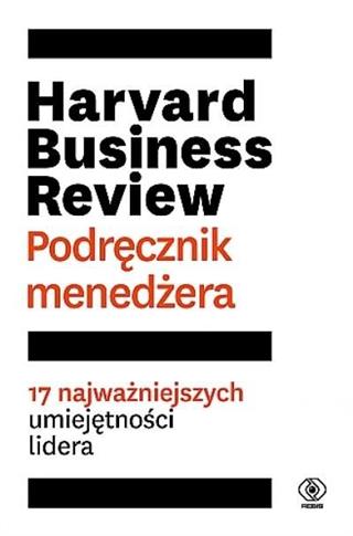 Harvard Business Review. Podręcznik menedżera