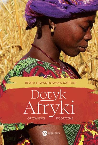 DOTYK AFRYKI. OPOWIEŚCI PODRÓŻNE