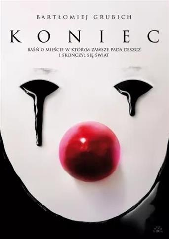 Koniec. Baśń o mieście, w którym zawsze pada deszc