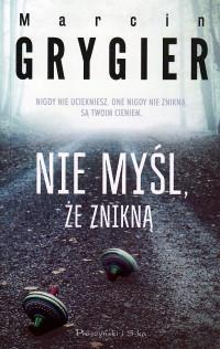 NIE MYŚL,ŻE ZNIKNĄ