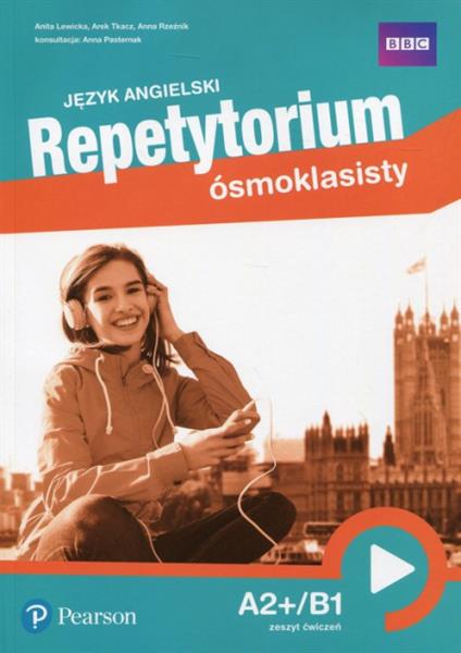 REPETYTORIUM ÓSMOKLASISTY. JĘZYK ANGIELSKI A2+/B1.