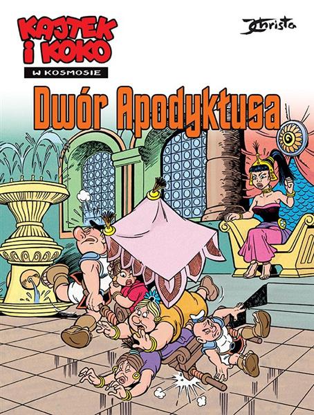 KAJTEK I KOKO W KOSMOSIE. TOM 6. DWÓR APODYKTUSA