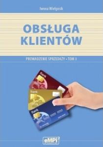 OBSŁUGA KLIENTÓW. PROWADZENIE SPRZEDAŻY. TOM 3