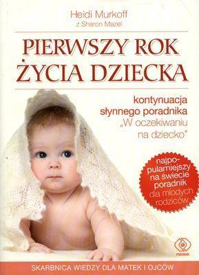 PIERWSZY ROK ŻYCIA DZIECKA WYD. 4