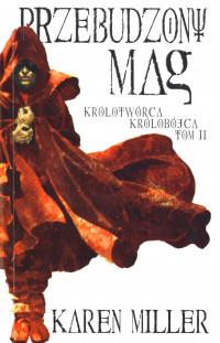 PRZEBUDZONY MAG KRÓLOTWÓRCA KRÓLOBÓJCA