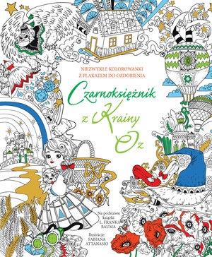 CZARNOKSIĘŻNIK Z KRAINY OZ. NIEZWYKŁE KOLOROWANKI