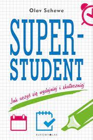 SUPERSTUDENT. JAK UCZYĆ SIĘ WYDAJNIEJ I SKUTECZNIE