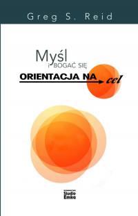 MYŚL I BOGAĆ SIĘ ORIENTACJA NA CEL