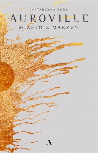 AUROVILLE. MIASTO Z MARZEŃ
