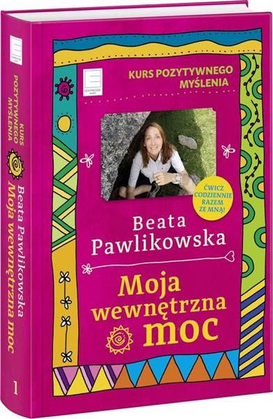 KURS POZYTYWNEGO MYŚLENIA. MOJA WEWNĘTRZNA MOC