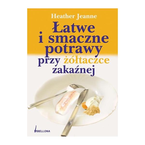 ŁATWE I SMACZNE POTRAWY PRZY ŻÓŁTACZCE ZAKAŹNEJ
