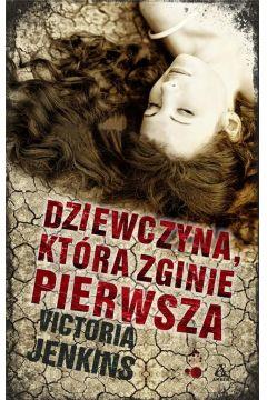 DZIEWCZYNA, KTÓRA ZGINIE PIERWSZA