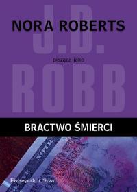 BRACTWO ŚMIERCI J.D. ROBB