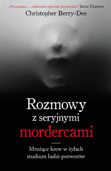 ROZMOWY Z SERYJNYMI MORDERCAMI