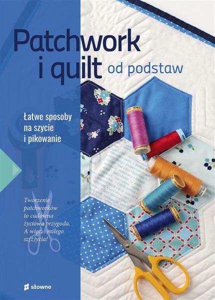 PATCHWORK I QUILT OD PODSTAW