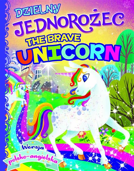 DZIELNY JEDNOROŻEC / THE BRAVE UNICORN