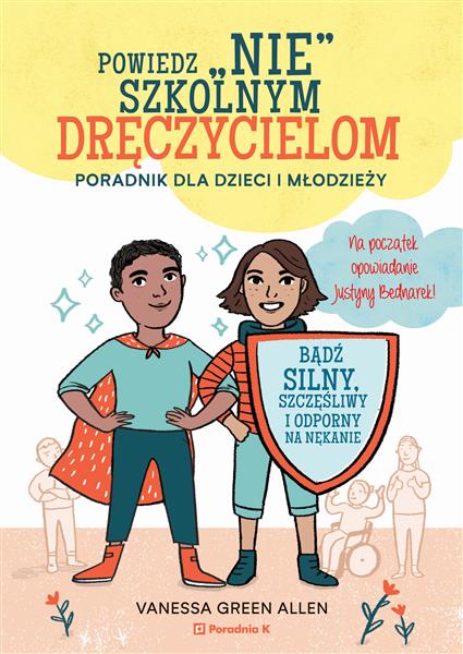 POWIEDZ NIE SZKOLNYM DRĘCZYCIELOM. PORADNIK DLA?