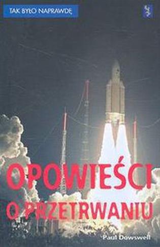 Opowieści o przetrwaniu Tak było naprawdę