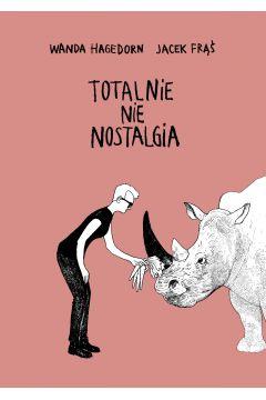 TOTALNIE NIE NOSTALGIA. MEMUAR