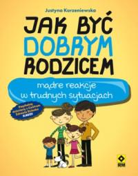 JAK BYĆ DOBRYM RODZICEM