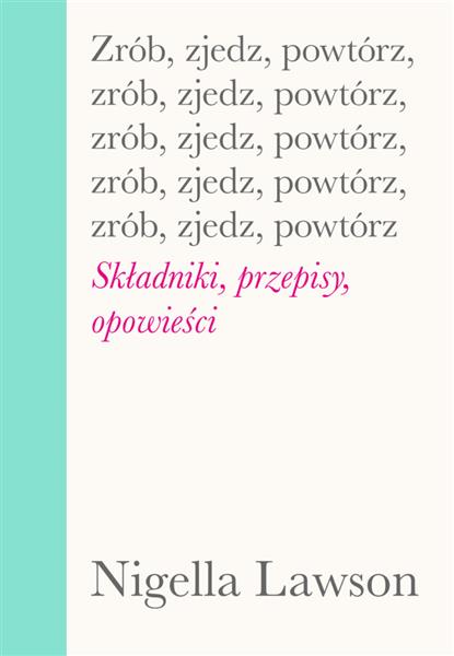 ZRÓB, ZJEDZ, POWTÓRZ