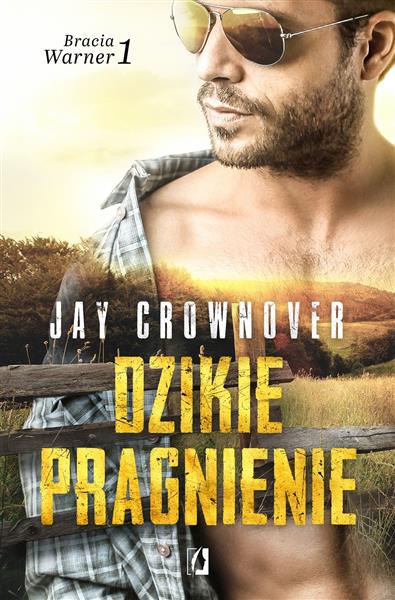 CYKL BRACIA WARNER. TOM 1. DZIKIE PRAGNIENIE