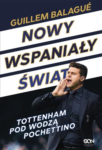 NOWY WSPANIAŁY ŚWIAT. TOTTENHAM POD WODZĄ POCHETTI