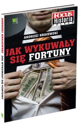 JAK WYKUWAŁY SIĘ FORTUNY FOCUS ANDRZEJ KRAJEWSKI