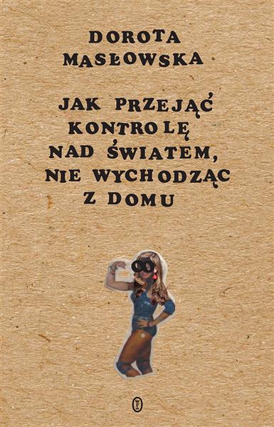 JAK PRZEJĄĆ KONTROLĘ NAD ŚWIATEM NIE WYCHODZĄC..
