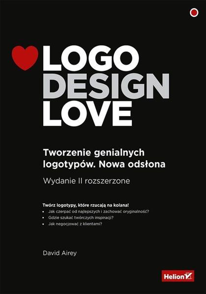 LOGO DESIGN LOVE. TWORZENIE GENIALNYCH LOGOTYPÓW.