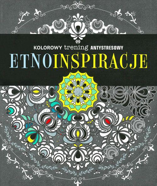 KOLOROWY TRENING ANTYSTRESOWY. ETNO INSPIRACJE