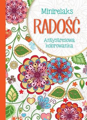 MINIRELAKS RADOŚĆ. ANTYSTRESOWA KOLOROWANKA