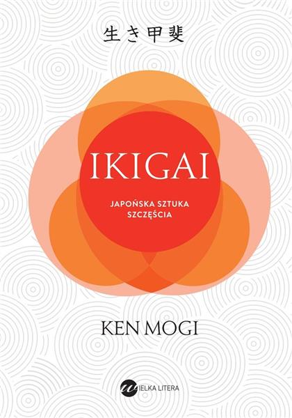 IKIGAI. JAPOŃSKA SZTUKA SZCZĘŚCIA
