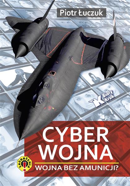CYBERWOJNA. WOJNA BEZ AMUNICJI?