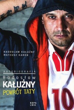 RADOSŁAW KAŁUŻNY. POWRÓT TATY. AUTOBIOGRAFIA