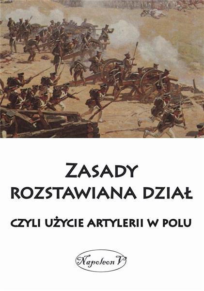 ZASADY ROZSTAWIANA DZIAŁ, CZYLI UŻYCIE ARTYLERII?