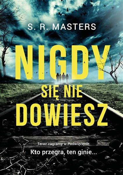 NIGDY SIĘ NIE DOWIESZ