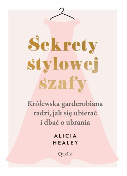 SEKRETY STYLOWEJ SZAFY. KRÓLEWSKA GARDEROBIANA...